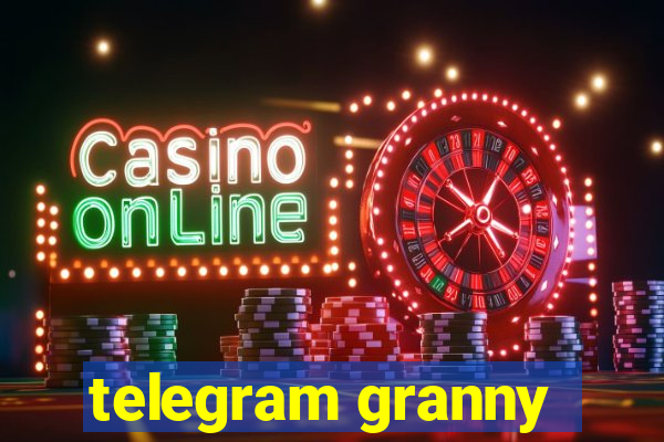 telegram granny